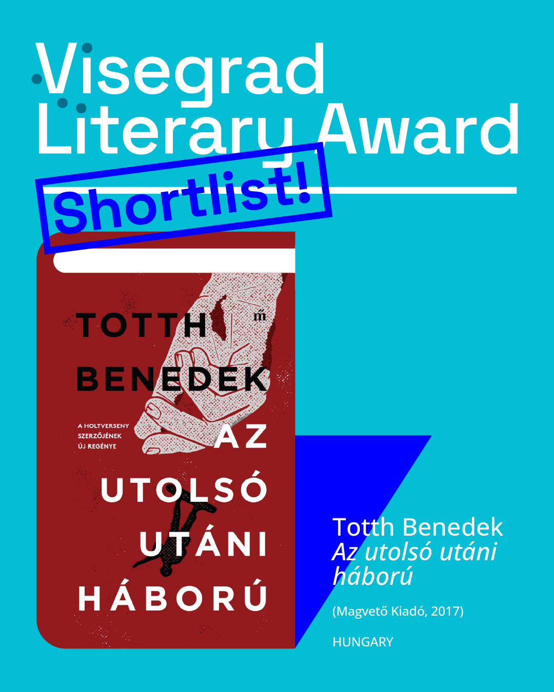 Wyszehradzka Nagroda Literacka – Totth Benedek, Az utolsó utáni háború
